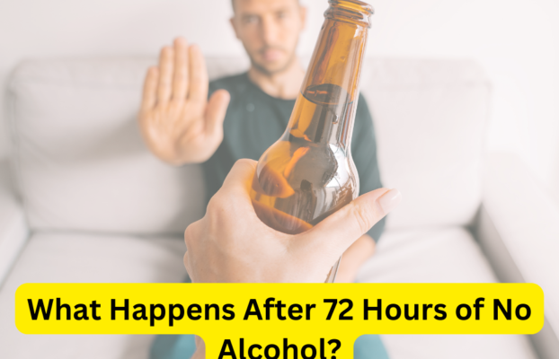 What Happens After 72 Hours of No Alcohol?